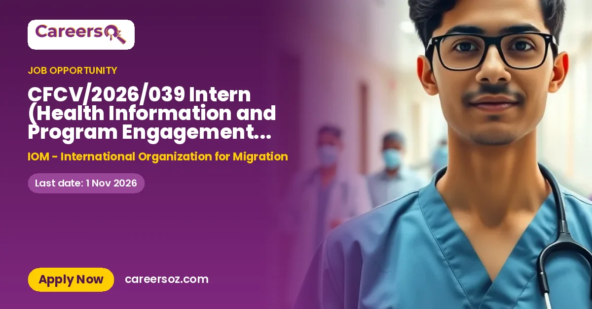 CFCV/2026/039 Intern (Health Information and Program Engagement), Surabaya – IOM - International Organization for Migration