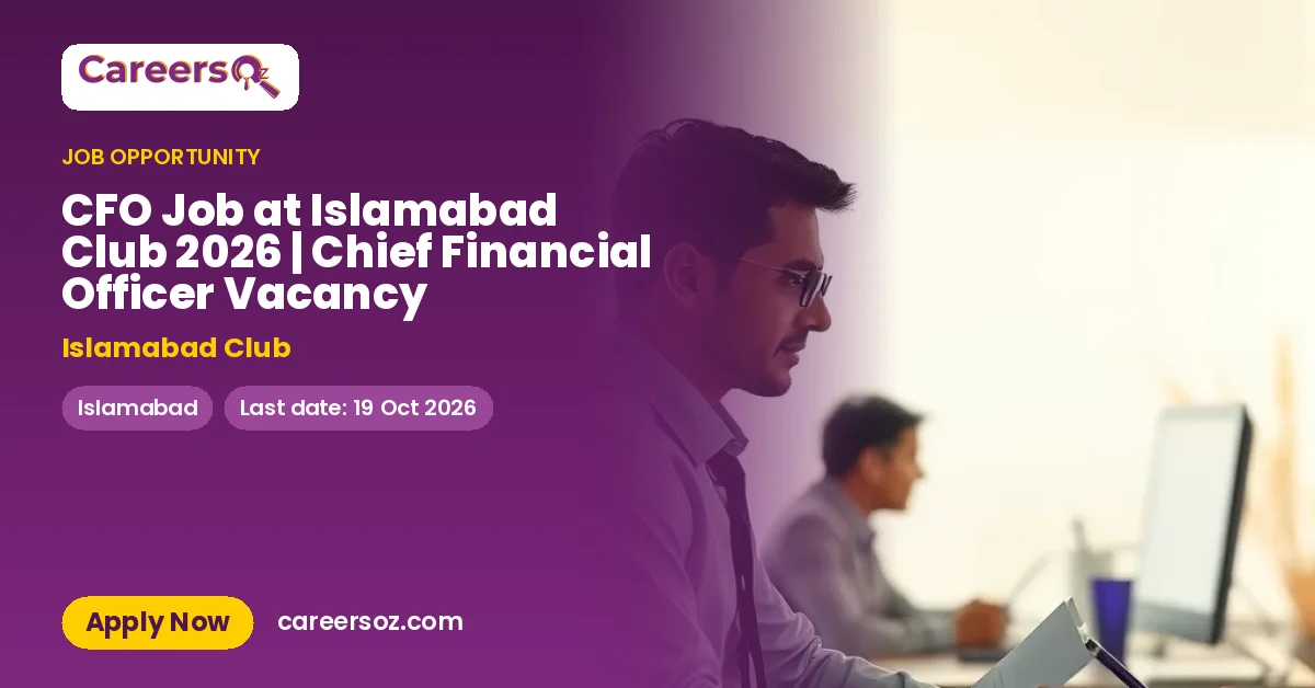 CFO Job at Islamabad Club 2026 | Chief Financial Officer Vacancy – Islamabad Club