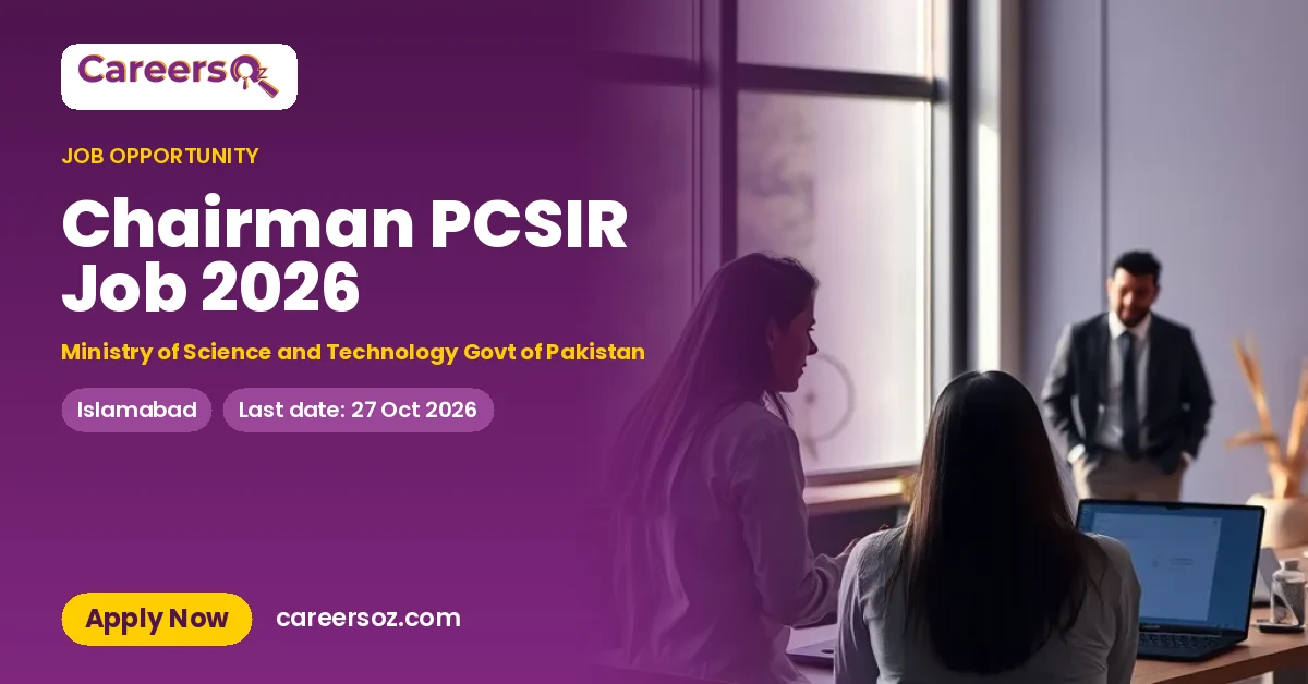 Chairman PCSIR Job 2026 – Ministry of Science and Technology Govt of Pakistan