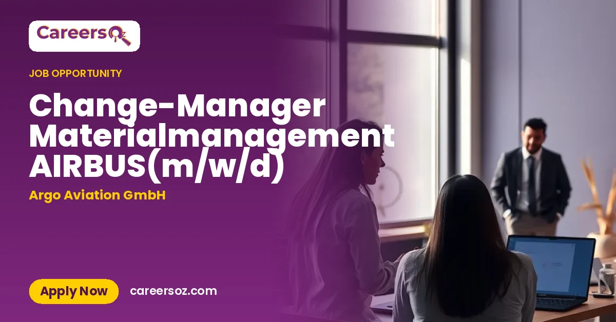 Change-Manager Materialmanagement AIRBUS(m/w/d) – Argo Aviation GmbH