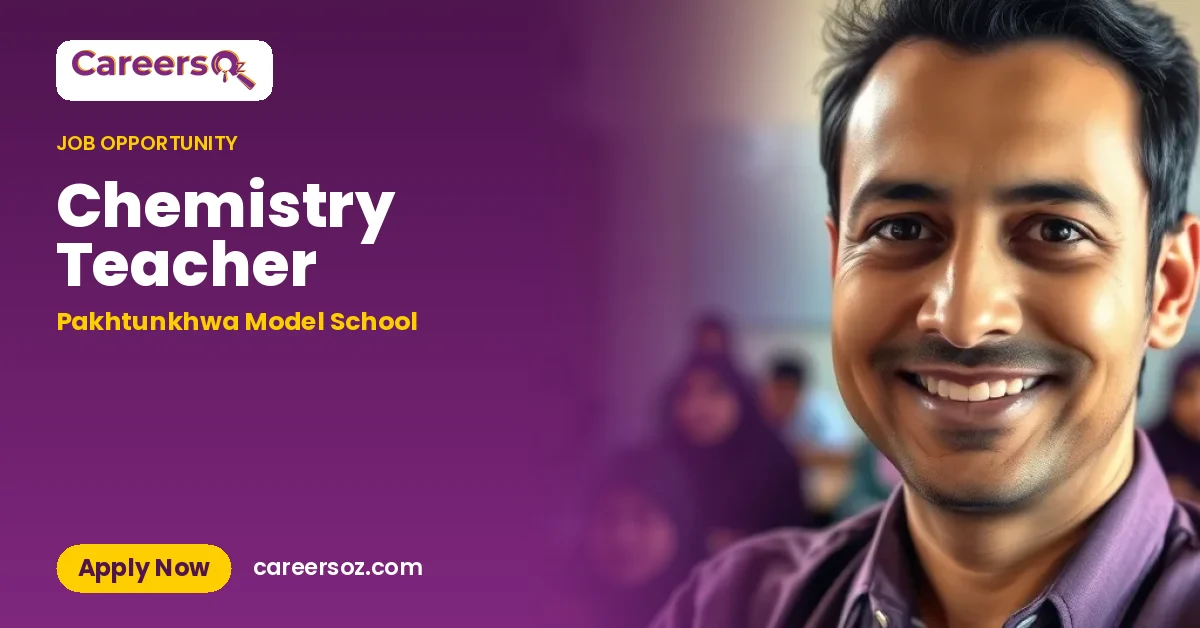 Chemistry Teacher – Pakhtunkhwa Model School