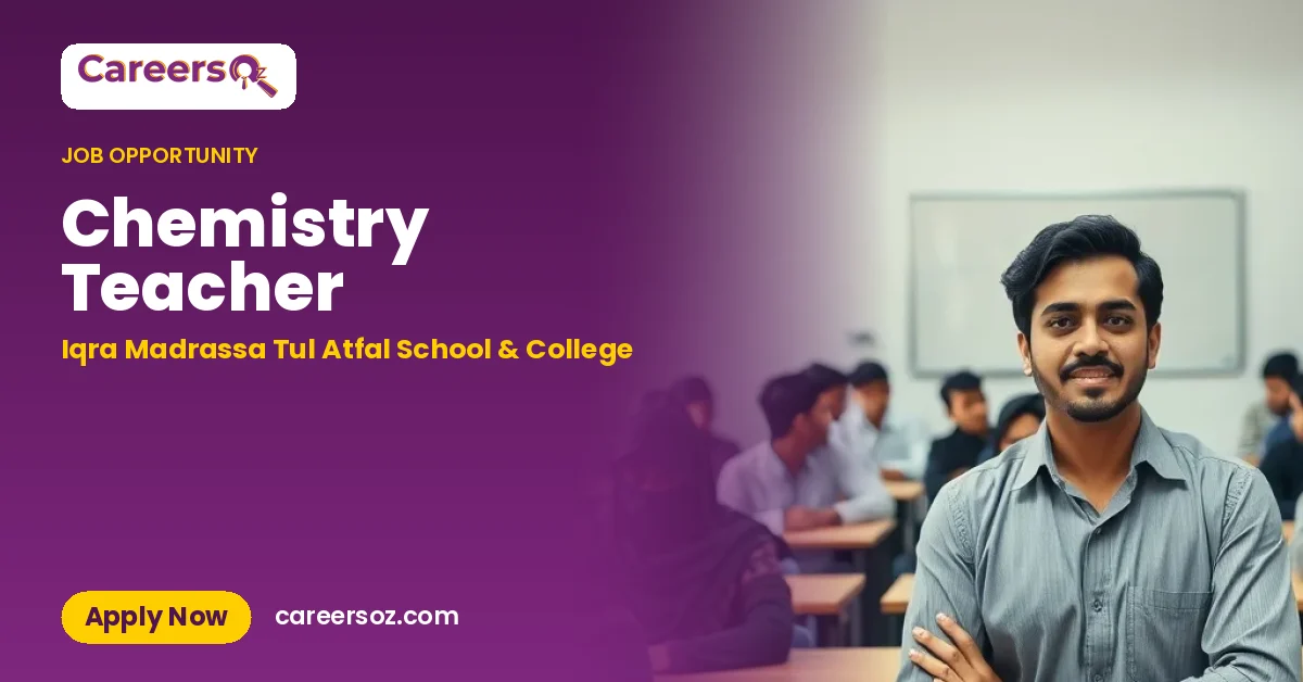 Chemistry Teacher – Iqra Madrassa Tul Atfal School & College