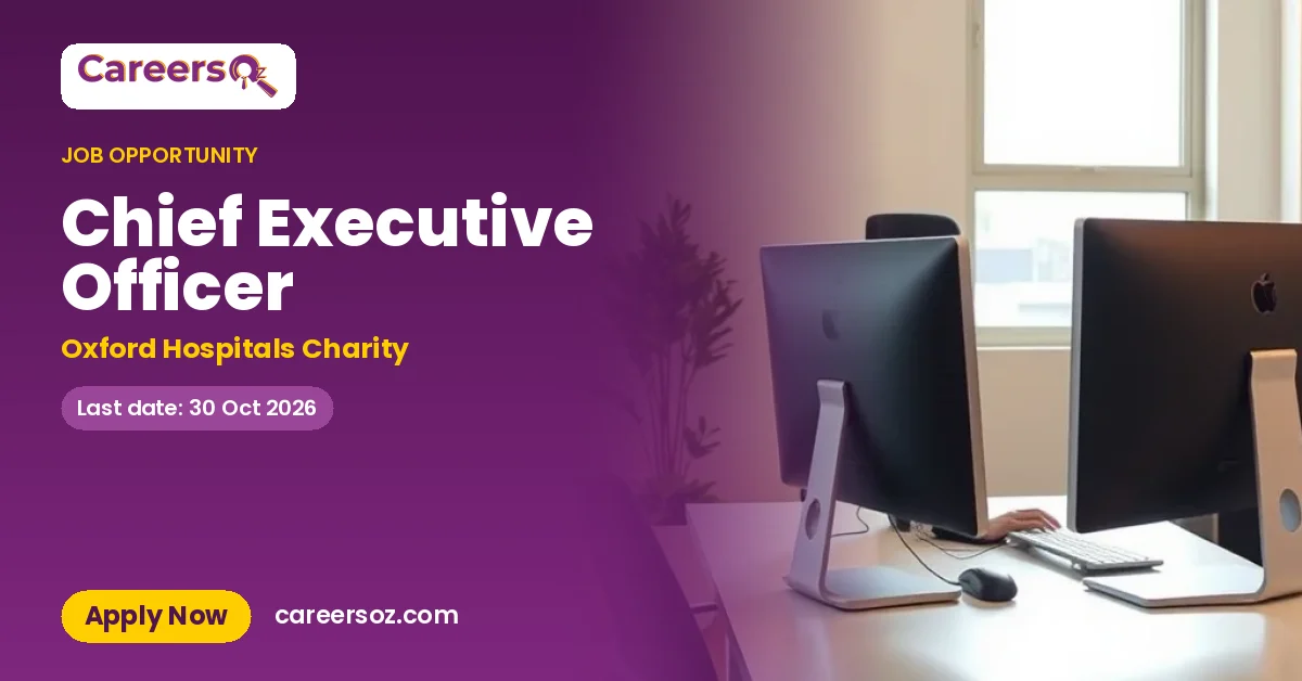 Chief Executive Officer – Oxford Hospitals Charity