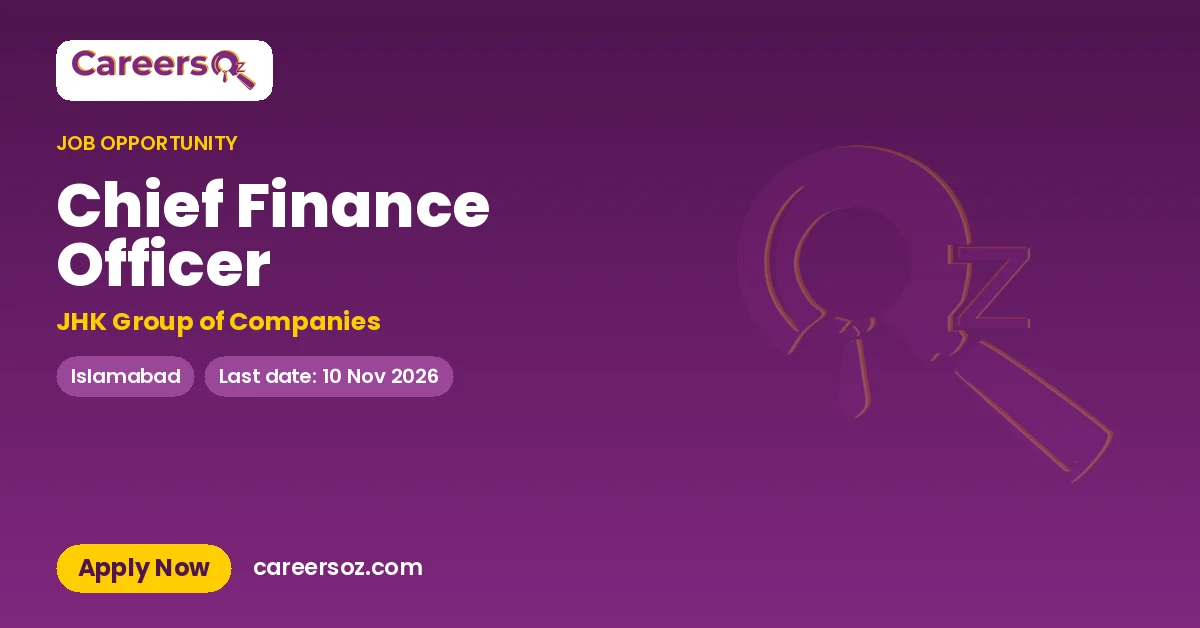 Chief Finance Officer – JHK Group of Companies