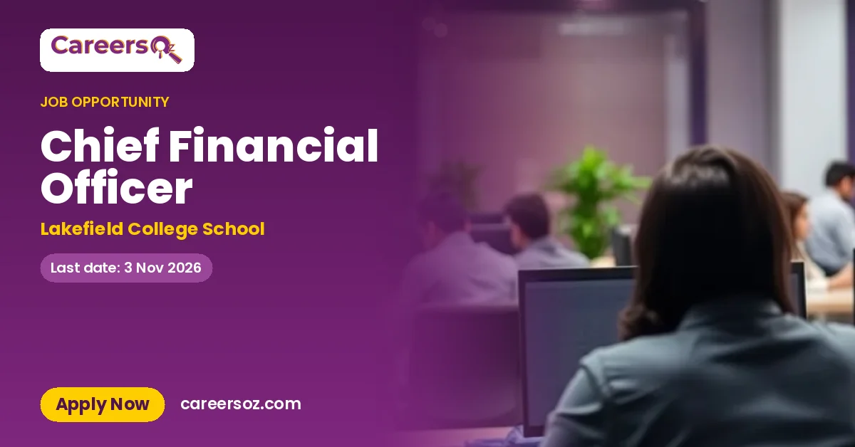 Chief Financial Officer – Lakefield College School