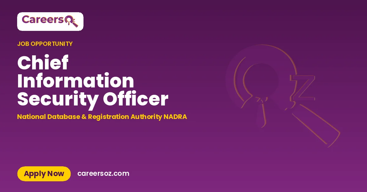 Chief Information Security Officer – National Database & Registration Authority NADRA