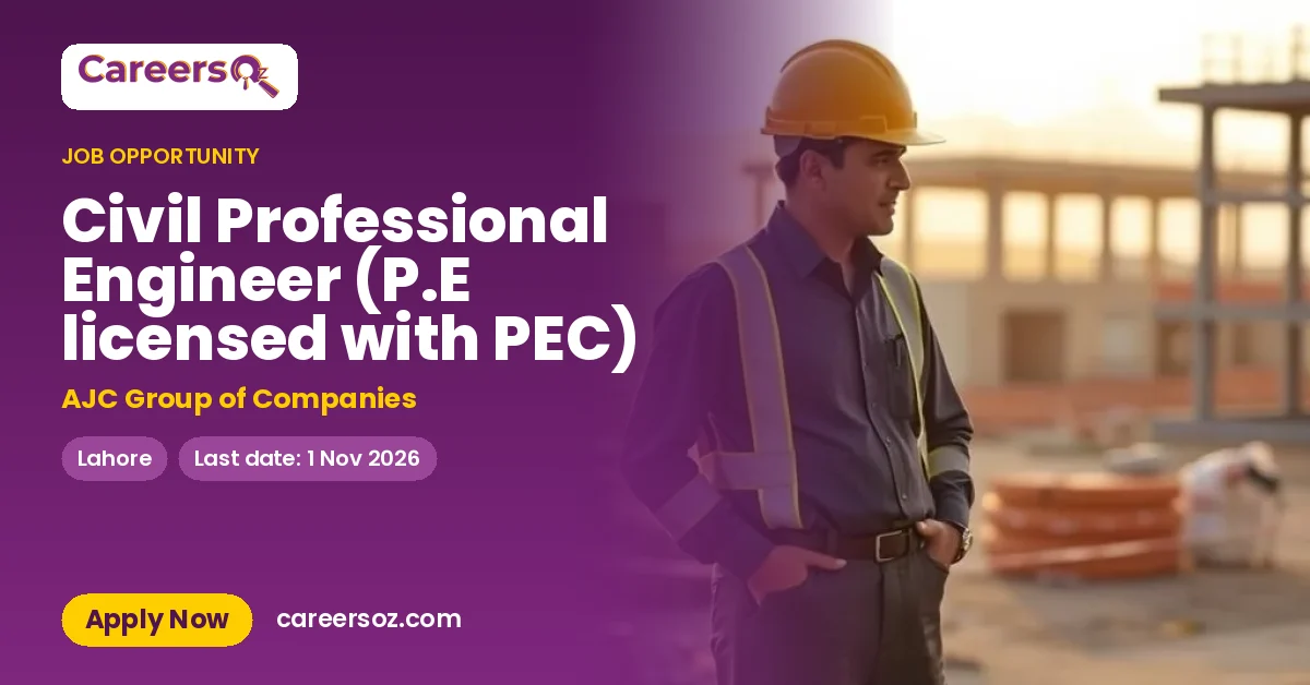 Civil Professional Engineer (P.E licensed with PEC) – AJC Group of Companies