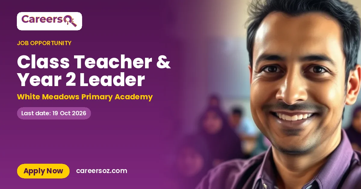 Class Teacher & Year 2 Leader – White Meadows Primary Academy