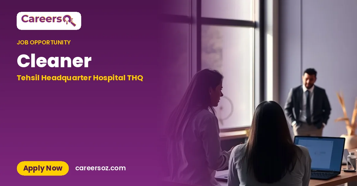 Cleaner – Tehsil Headquarter Hospital THQ