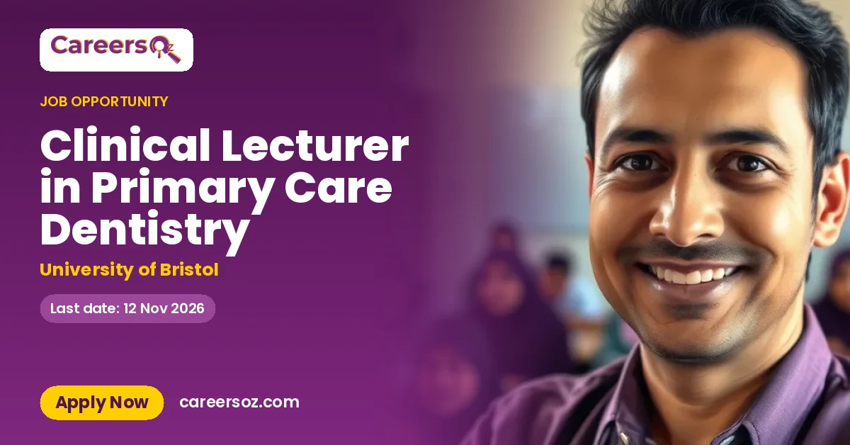 Clinical Lecturer in Primary Care Dentistry – University of Bristol