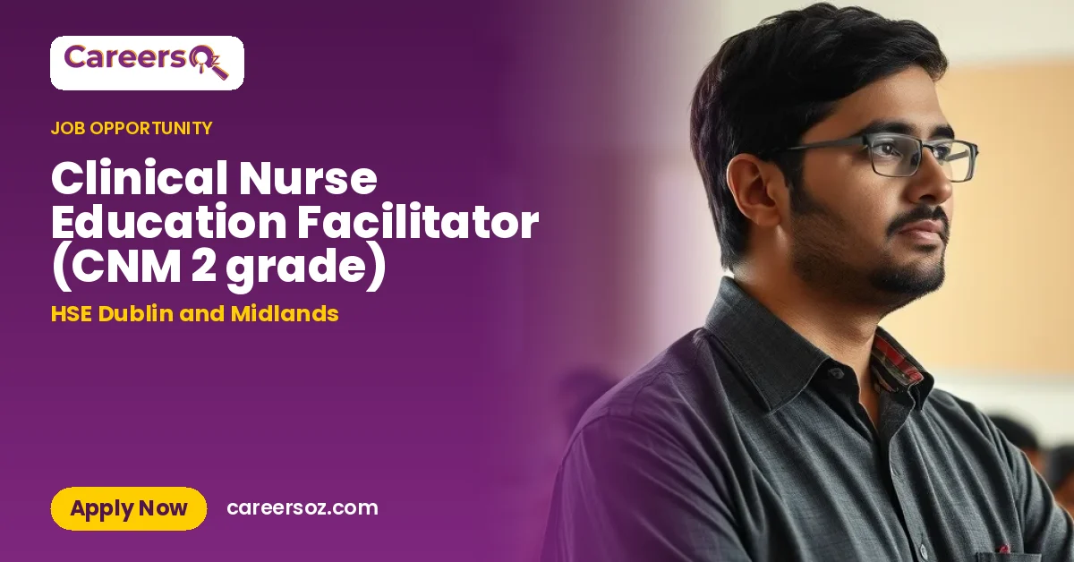 Clinical Nurse Education Facilitator (CNM 2 grade) – HSE Dublin and Midlands