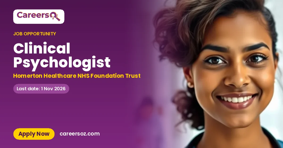 Clinical Psychologist – Homerton Healthcare NHS Foundation Trust