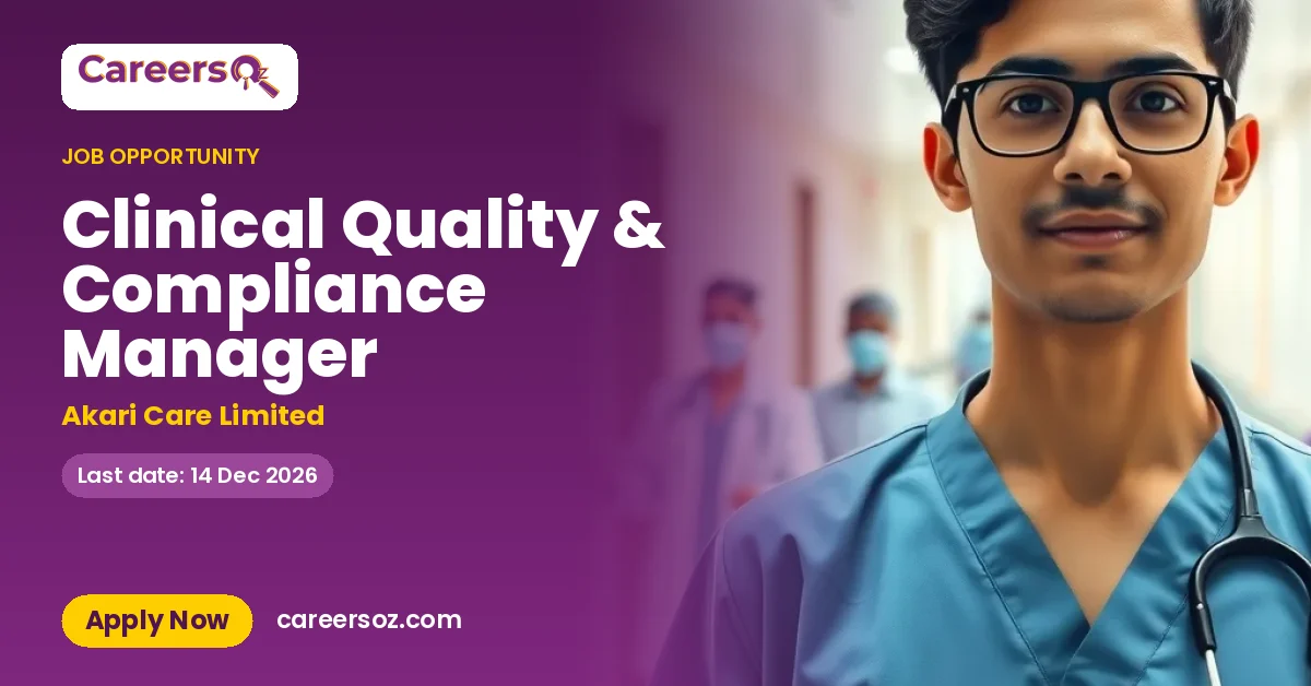 Clinical Quality & Compliance Manager – Akari Care Limited