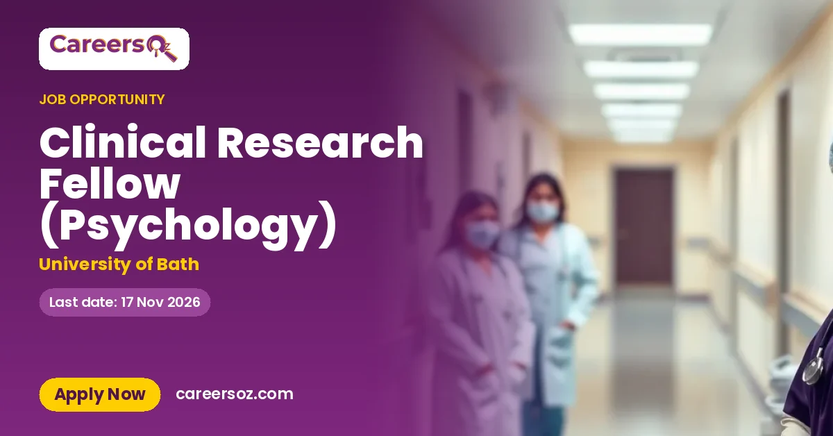 Clinical Research Fellow (Psychology) – University of Bath