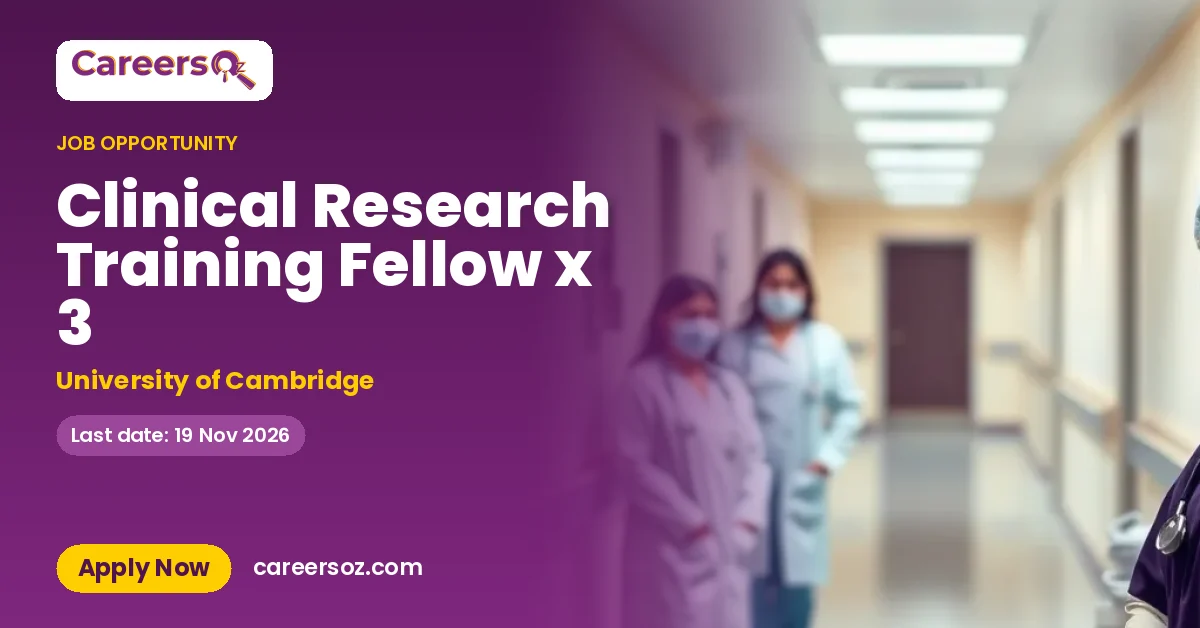 Clinical Research Training Fellow x 3 – University of Cambridge