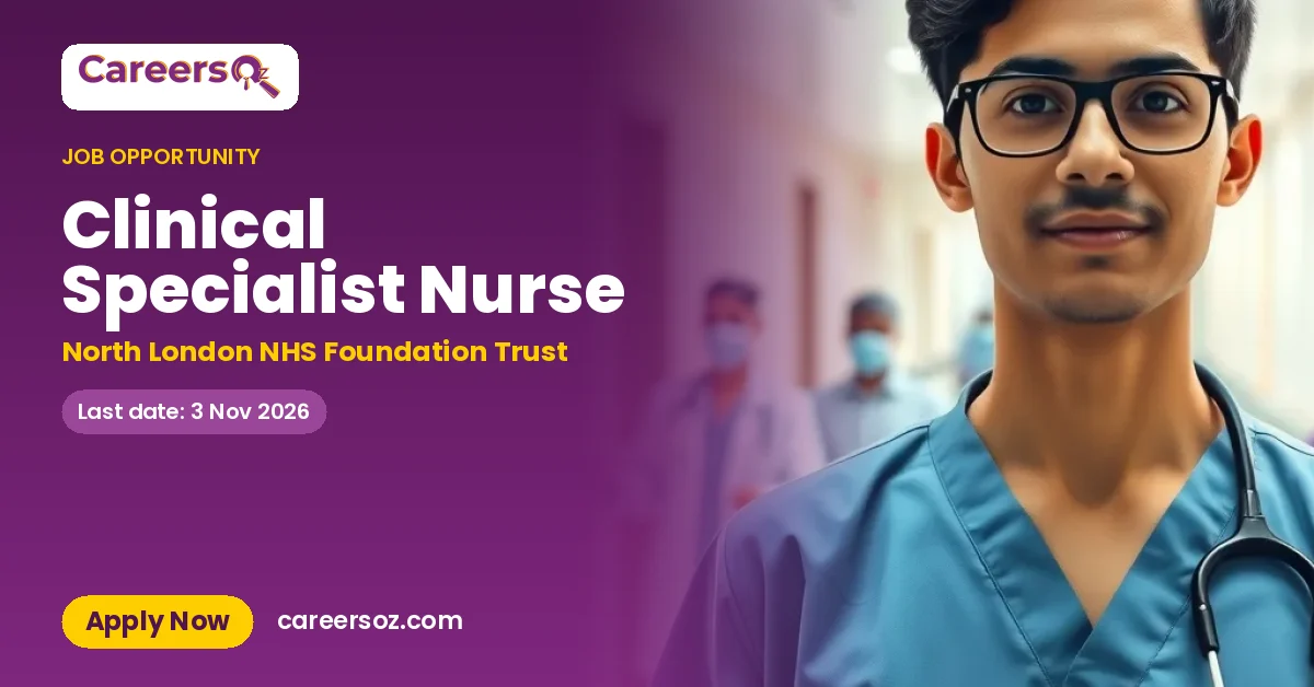 Clinical Specialist Nurse – North London NHS Foundation Trust