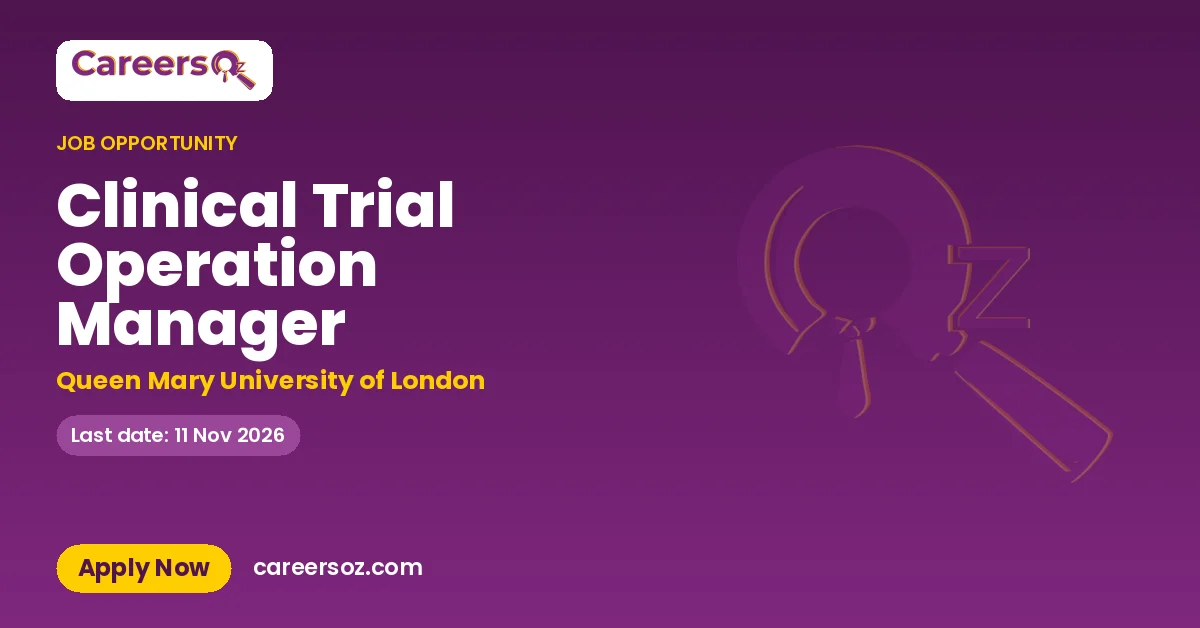 Clinical Trial Operation Manager – Queen Mary University of London