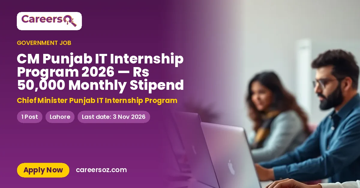 CM Punjab IT Internship Program 2026 — Rs 50,000 Monthly Stipend – Chief Minister Punjab IT Internship Program