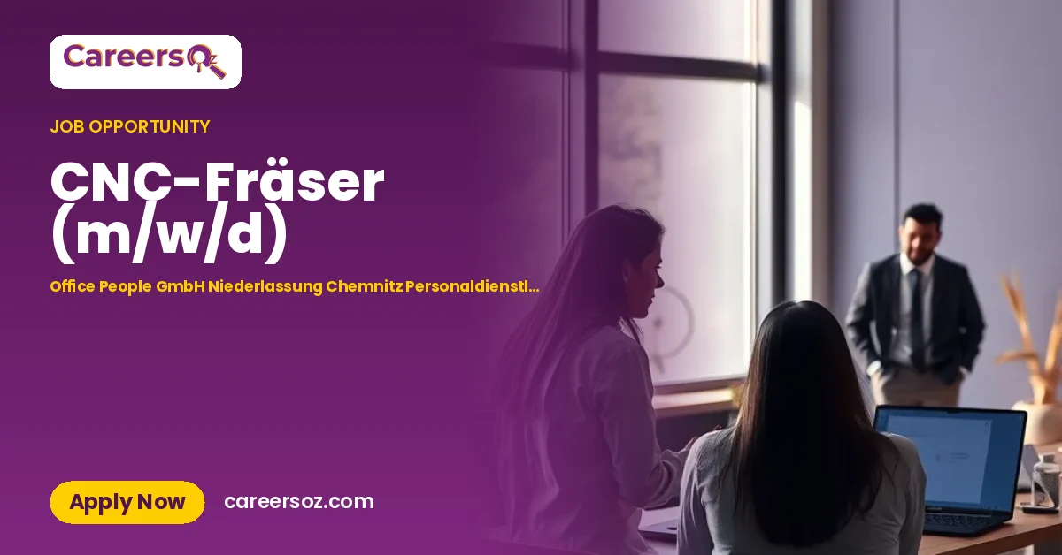CNC-Fräser (m/w/d) – Office People GmbH Niederlassung Chemnitz Personaldienstleitungen