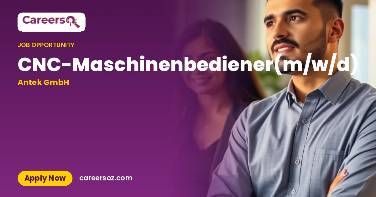 CNC-Maschinenbediener(m/w/d) – Antek GmbH