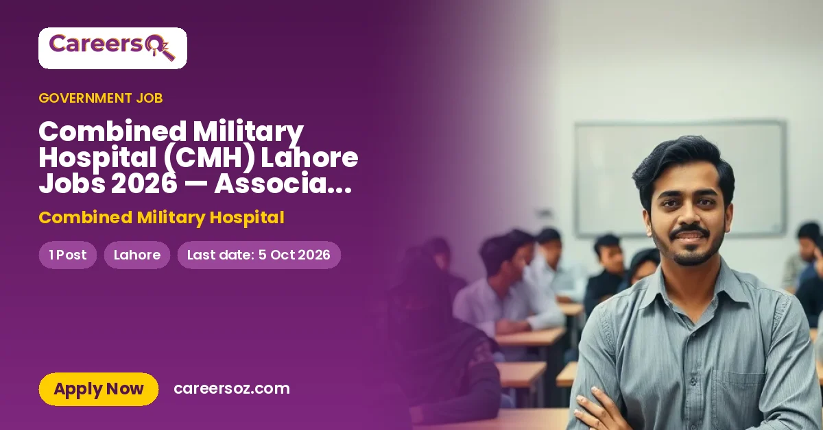 Combined Military Hospital (CMH) Lahore Jobs 2026 — Associate Professor – Combined Military Hospital