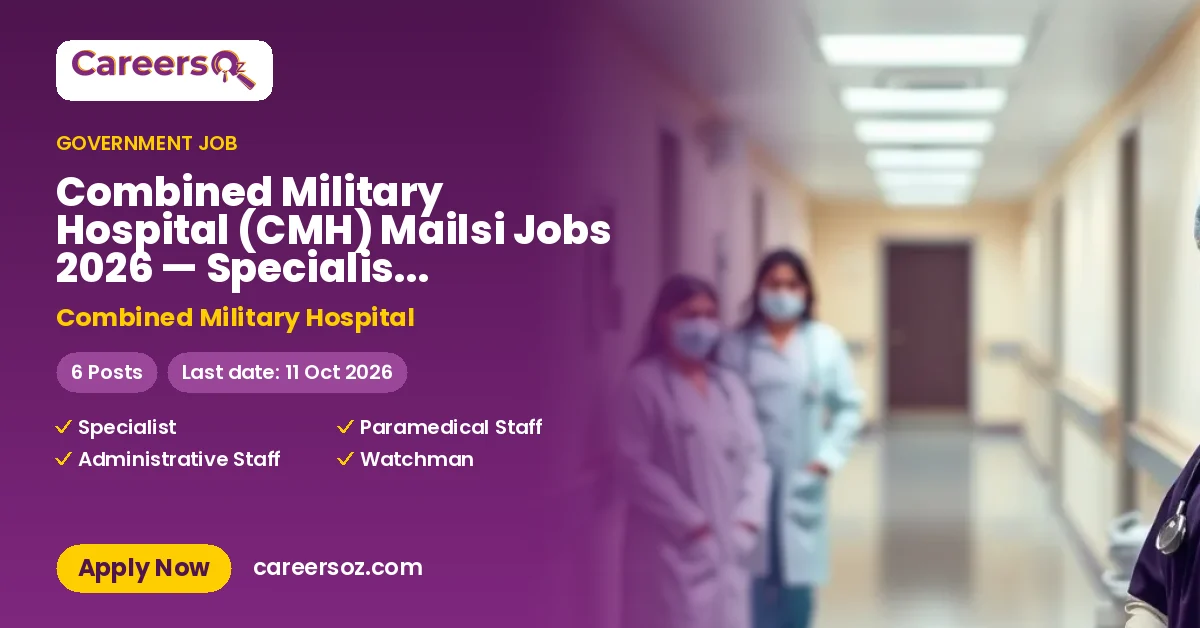 Combined Military Hospital (CMH) Mailsi Jobs 2026 — Specialist, Paramedical & 2 More Posts – Combined Military Hospital