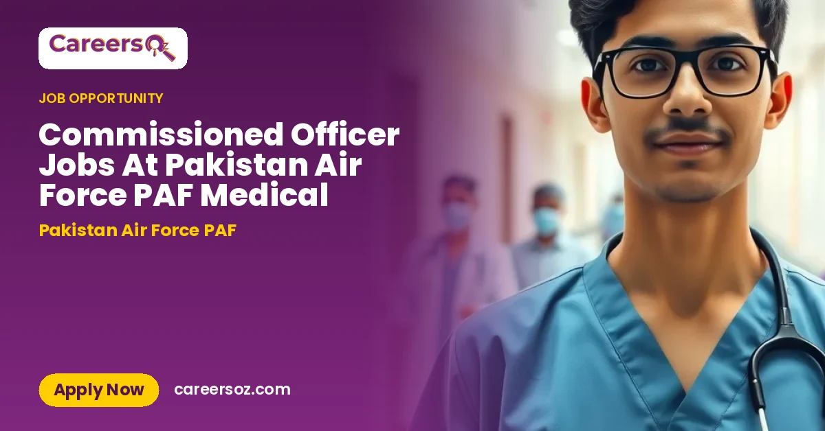 Commissioned Officer Jobs At Pakistan Air Force PAF Medical – Pakistan Air Force PAF