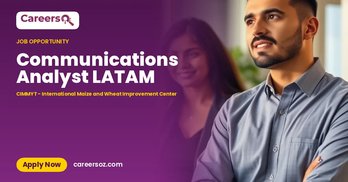 Communications Analyst LATAM – CIMMYT - International Maize and Wheat Improvement Center