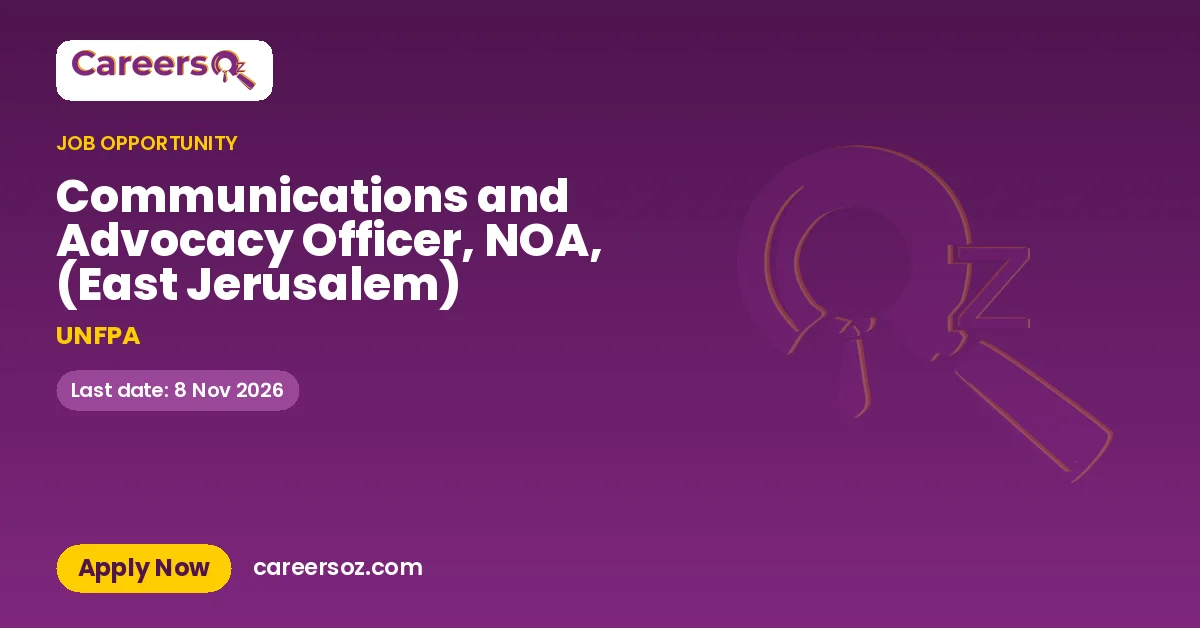 Communications and Advocacy Officer, NOA, (East Jerusalem) – UNFPA