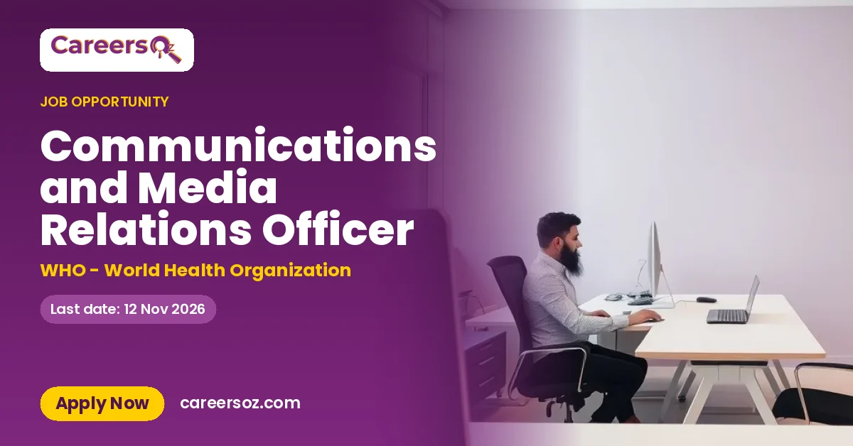 Communications and Media Relations Officer – WHO - World Health Organization