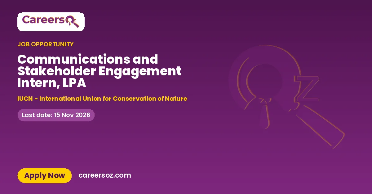 Communications and Stakeholder Engagement Intern, LPA – IUCN - International Union for Conservation of Nature