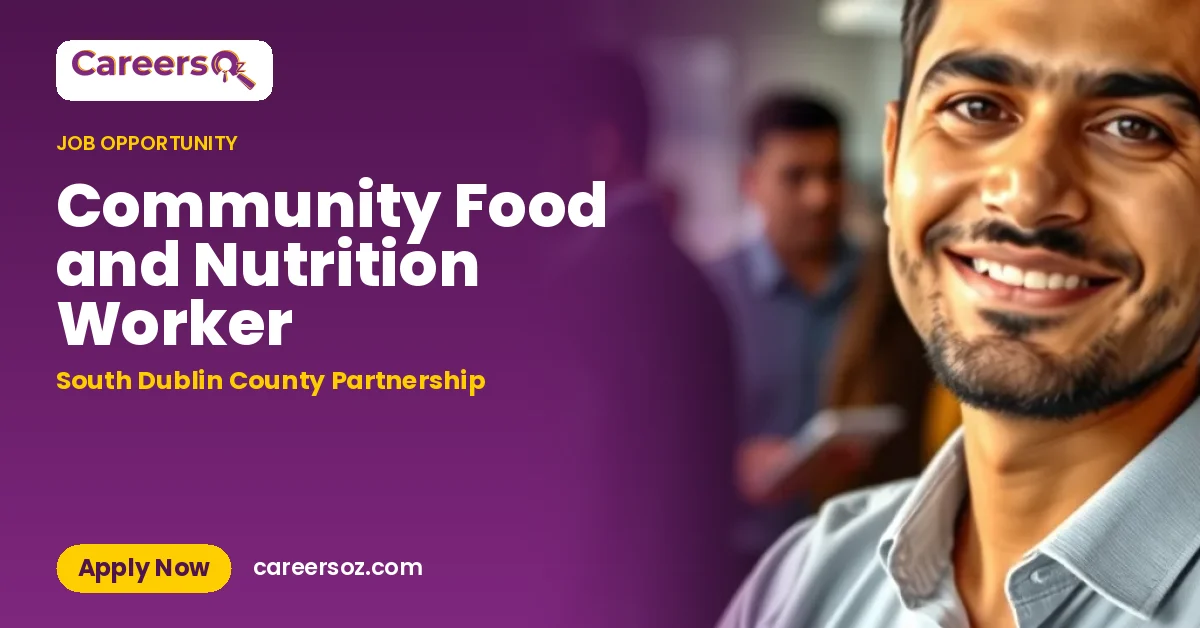 Community Food and Nutrition Worker – South Dublin County Partnership