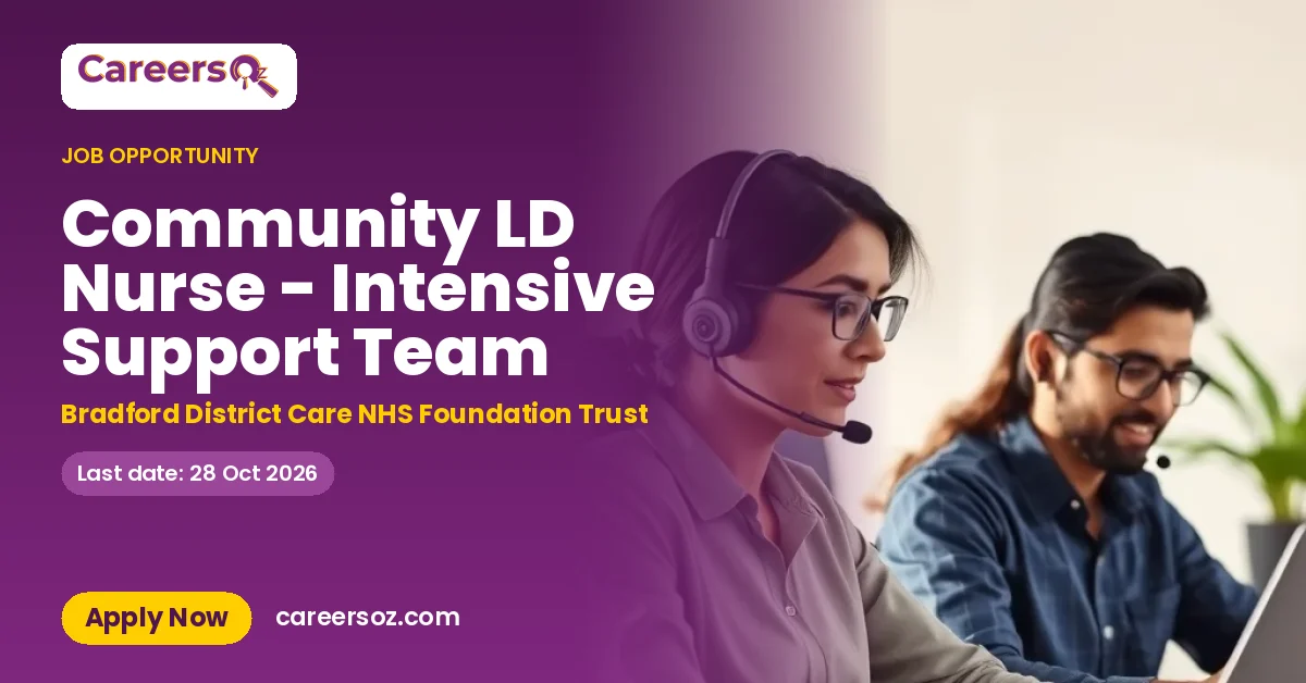 Community LD Nurse - Intensive Support Team – Bradford District Care NHS Foundation Trust