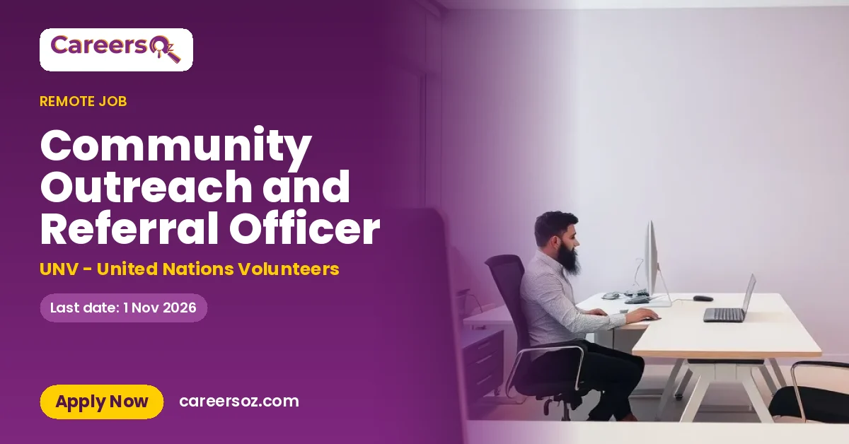 Community Outreach and Referral Officer – UNV - United Nations Volunteers