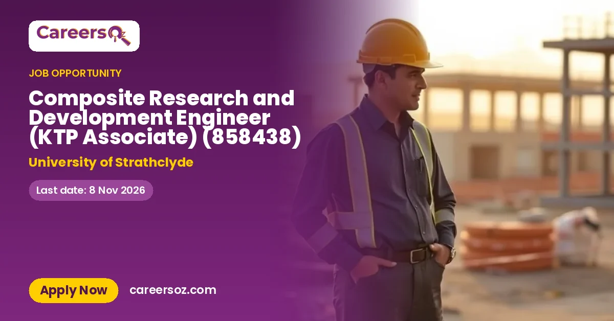Composite Research and Development Engineer (KTP Associate) (858438) – University of Strathclyde
