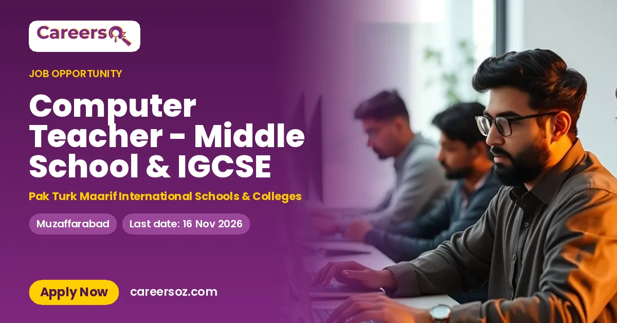 Computer Teacher - Middle School & IGCSE – Pak Turk Maarif International Schools & Colleges
