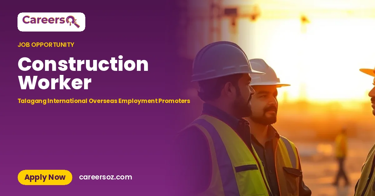 Construction Worker – Talagang International Overseas Employment Promoters