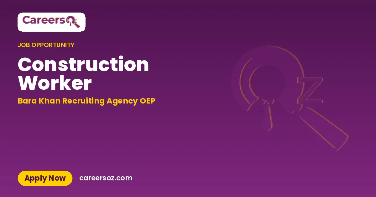 Construction Worker – Bara Khan Recruiting Agency OEP