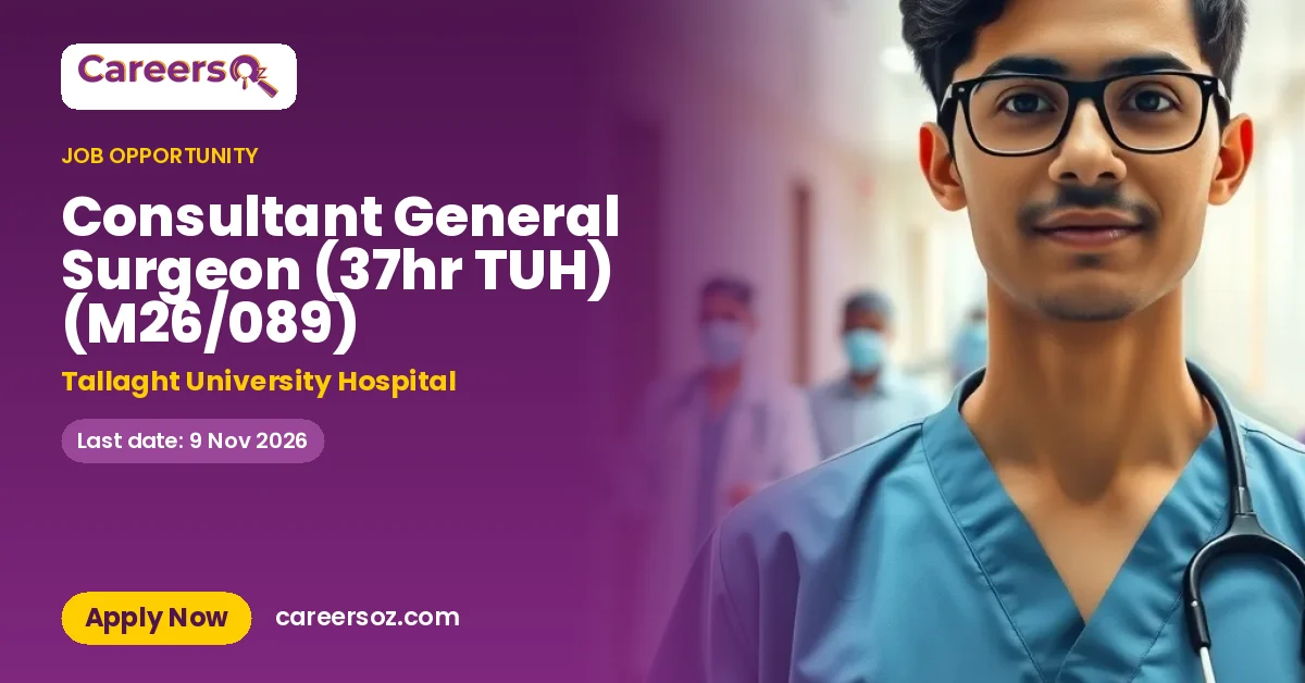 Consultant General Surgeon (37hr TUH) (M26/089) – Tallaght University Hospital