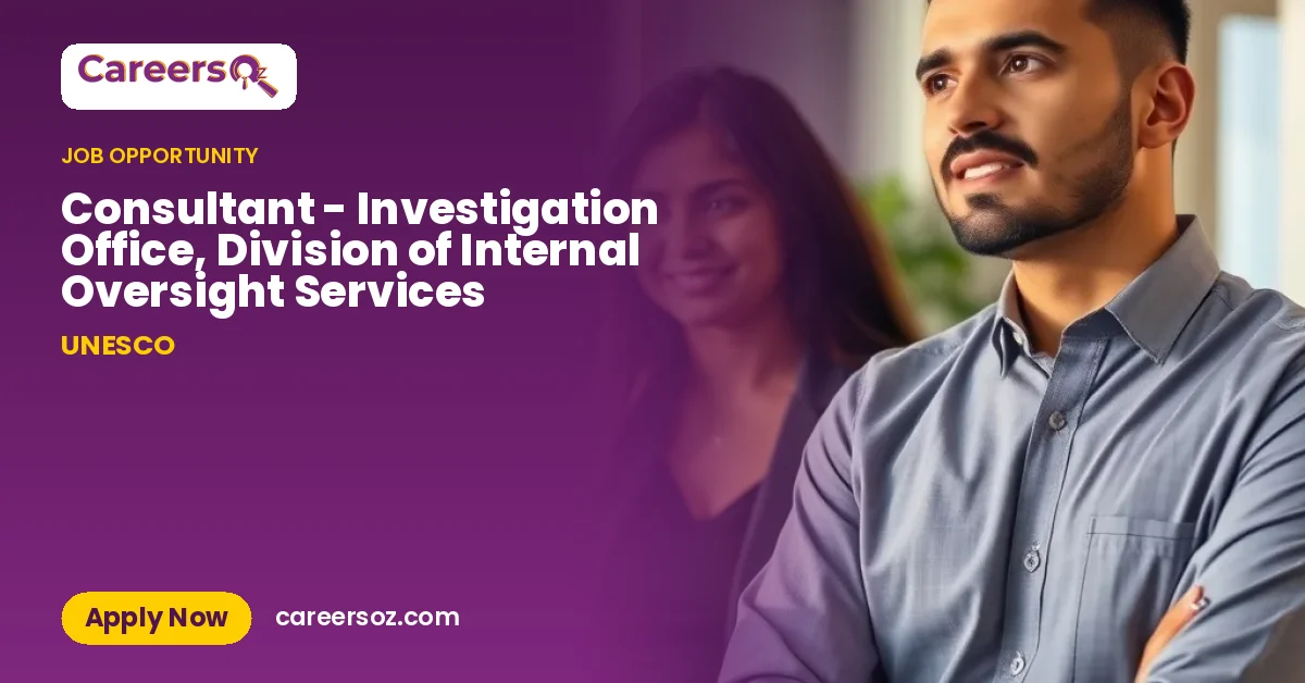 Consultant - Investigation Office, Division of Internal Oversight Services – UNESCO