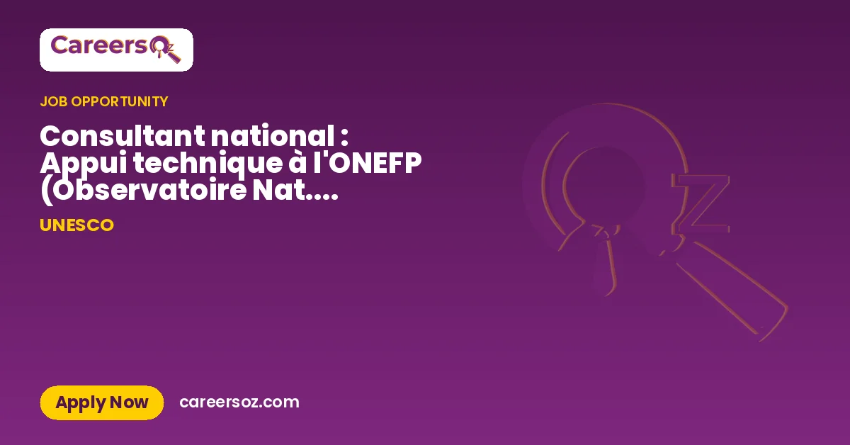 Consultant national : Appui technique à l'ONEFP (Observatoire Nat. de l'Emploi et la Form. Prof.) – UNESCO