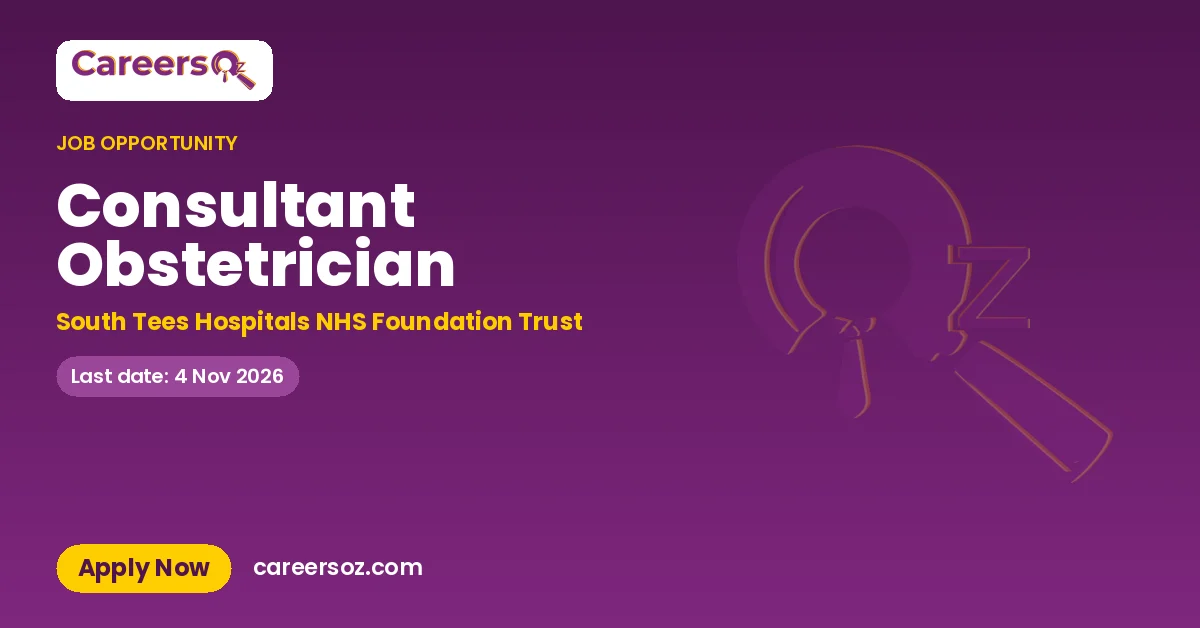 Consultant Obstetrician – South Tees Hospitals NHS Foundation Trust