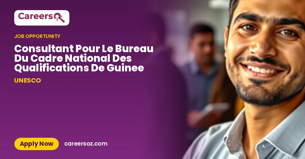 Consultant Pour Le Bureau Du Cadre National Des Qualifications De Guinee – UNESCO