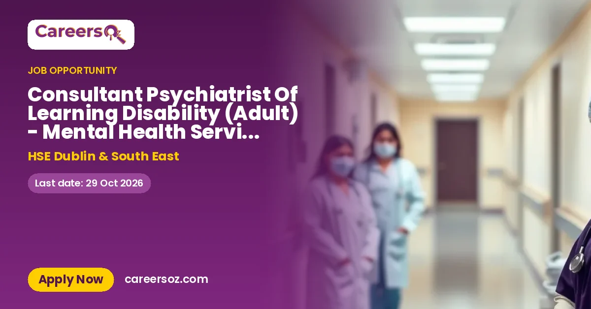 Consultant Psychiatrist Of Learning Disability (Adult) - Mental Health Service Wexford – HSE Dublin & South East