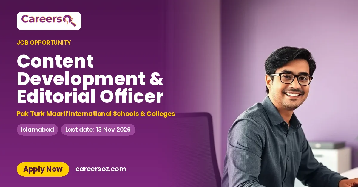Content Development & Editorial Officer – Pak Turk Maarif International Schools & Colleges