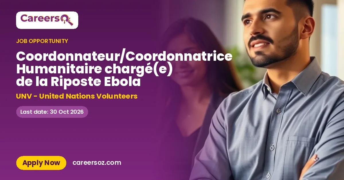 Coordonnateur/Coordonnatrice Humanitaire chargé(e) de la Riposte Ebola – UNV - United Nations Volunteers