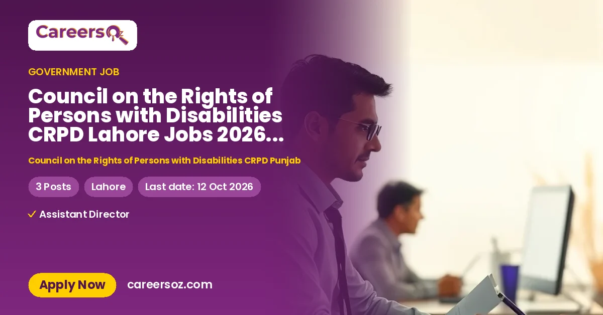 Council on the Rights of Persons with Disabilities CRPD Lahore Jobs 2026 — Assistant Director (Administration), Assistant Director (Accounts) – Council on the Rights of Persons with Disabilities CRPD Punjab