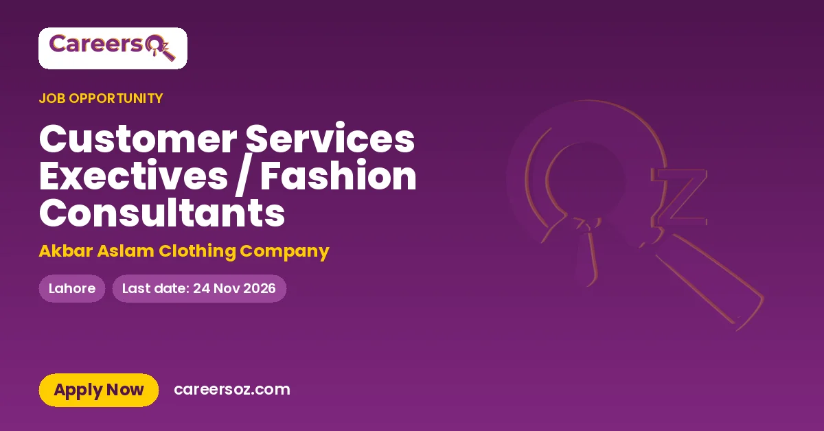 Customer Services Exectives / Fashion Consultants – Akbar Aslam Clothing Company
