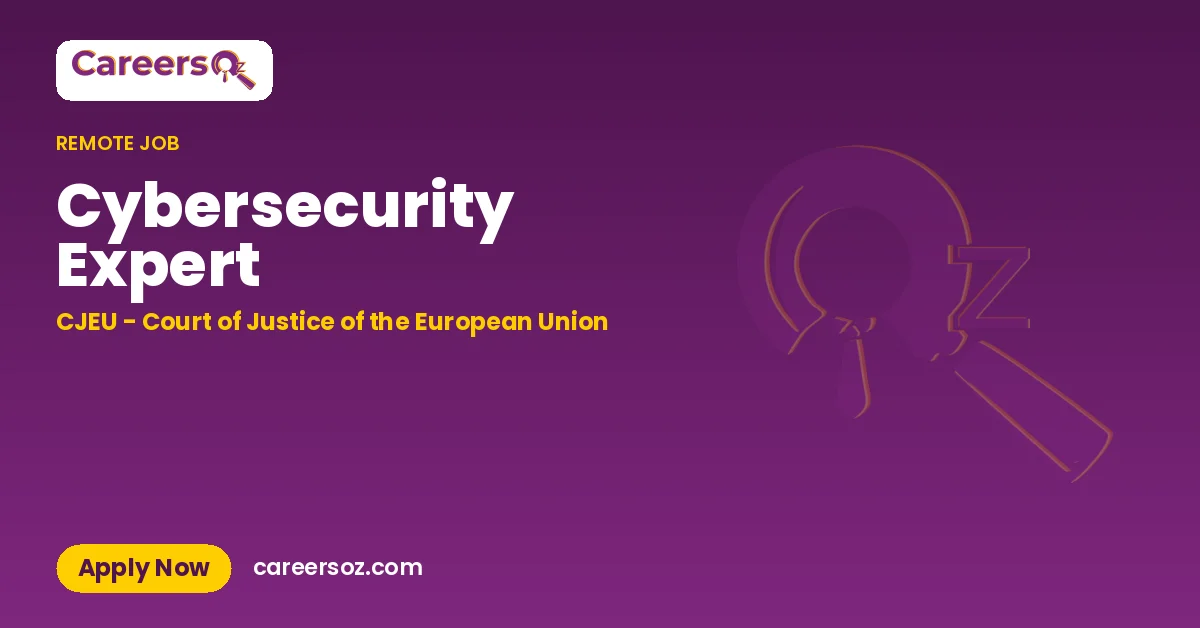 Cybersecurity Expert – CJEU - Court of Justice of the European Union