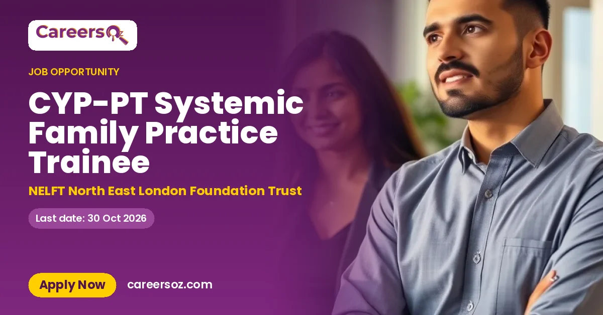 CYP-PT Systemic Family Practice Trainee – NELFT North East London Foundation Trust